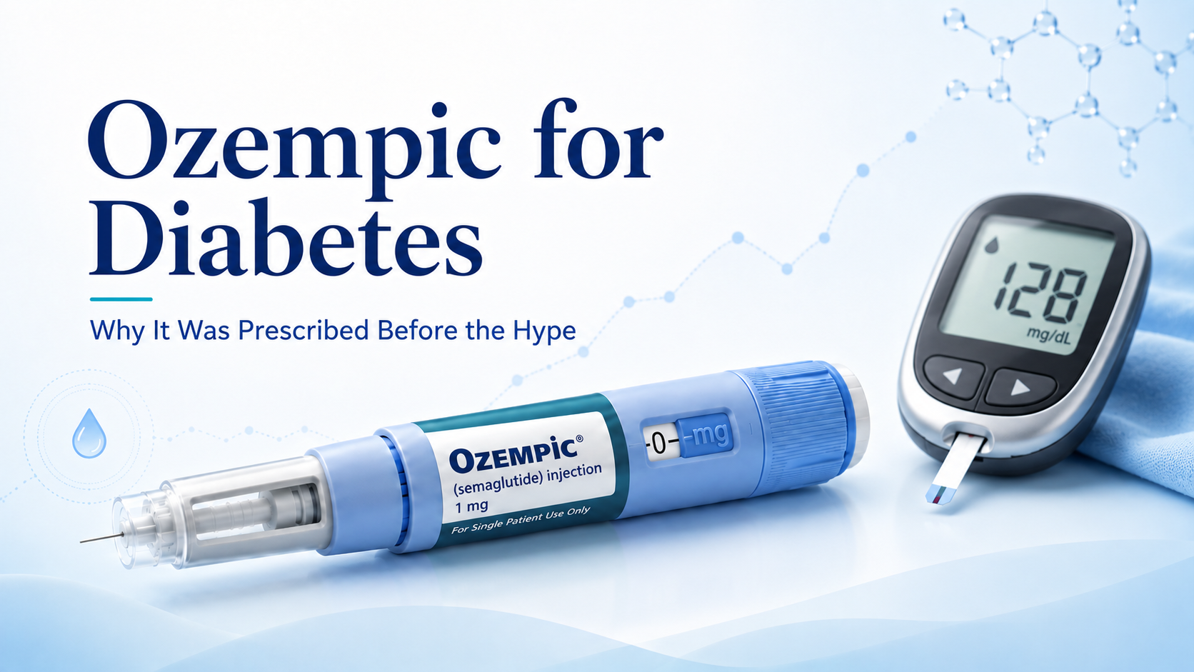 Ozempic for Diabetes: Why It Was Prescribed Before the Hype